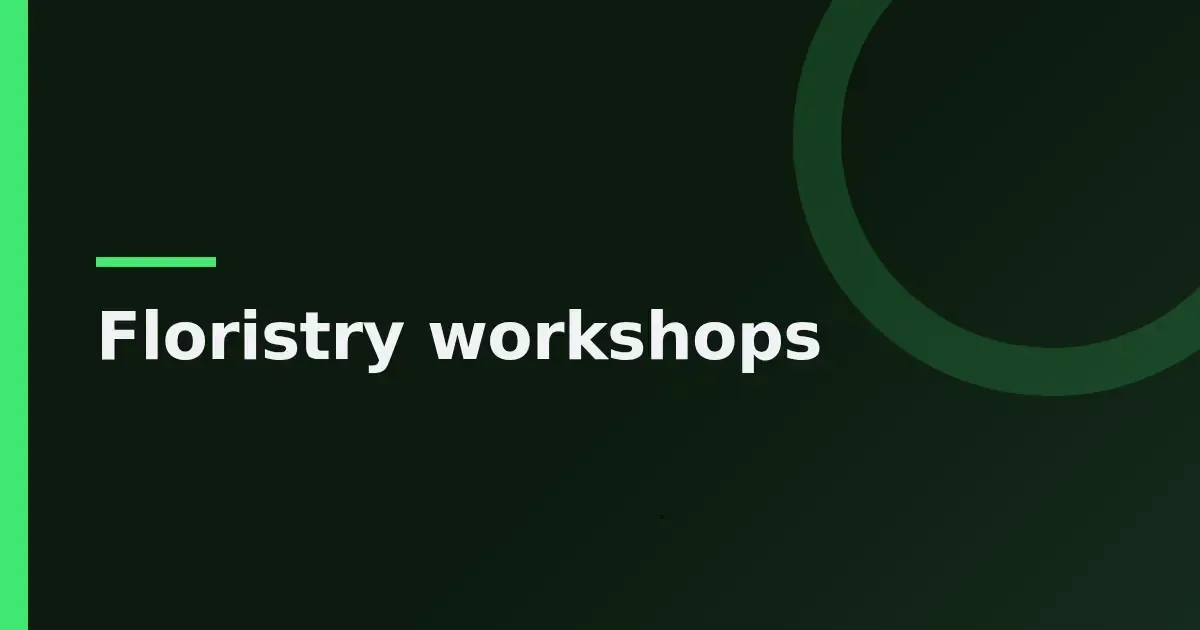 Floristry workshops